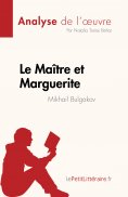 ebook: Le Maître et Marguerite de Mikhail Bulgakov (Analyse de l'œuvre)