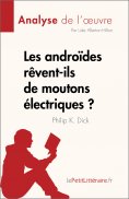 eBook: Les androïdes rêvent-ils de moutons électriques ? de Philip K. Dick (Analyse de l'œuvre)