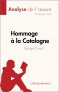 ebook: Hommage à la Catalogne de George Orwell (Analyse de l'œuvre)