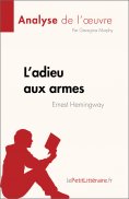 eBook: L'adieu aux armes de Ernest Hemingway (Analyse de l'œuvre)