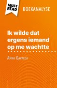 ebook: Ik wilde dat ergens iemand op me wachtte van Anna Gavalda (Boekanalyse)