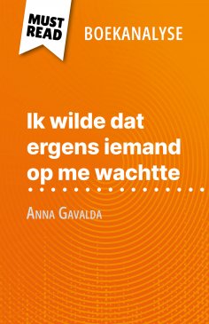 eBook: Ik wilde dat ergens iemand op me wachtte van Anna Gavalda (Boekanalyse)