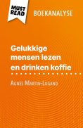 eBook: Gelukkige mensen lezen en drinken koffie van Agnès Martin-Lugand (Boekanalyse)