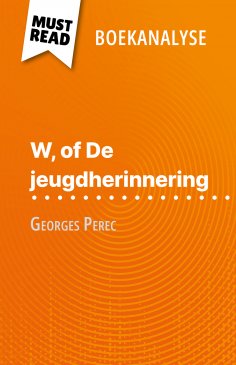 ebook: W, of De jeugdherinnering van Georges Perec (Boekanalyse)