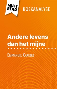 eBook: Andere levens dan het mijne van Emmanuel Carrère (Boekanalyse)