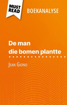 ebook: De man die bomen plantte van Jean Giono (Boekanalyse)