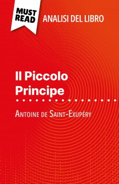 eBook: Il Piccolo Principe di Antoine de Saint-Exupéry (Analisi del libro)
