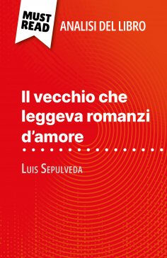 eBook: Il vecchio che leggeva romanzi d'amore di Luis Sepulveda (Analisi del libro)