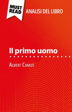 ebook: Il primo uomo di Albert Camus (Analisi del libro)