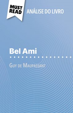 ebook: Bel Ami de Guy de Maupassant (Análise do livro)