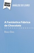 eBook: A Fantástica Fábrica de Chocolate de Roald Dahl (Análise do livro)