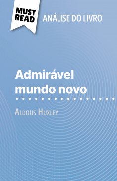 eBook: Admirável Mundo Novo de Aldous Huxley (Análise do livro)
