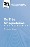 eBook: Os Três Mosqueteiros de Alexandre Dumas (Análise do livro)
