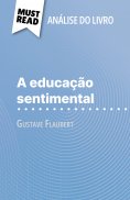 ebook: A educação sentimental de Gustave Flaubert (Análise do livro)