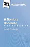 eBook: A Sombra do Vento de Carlos Ruiz Zafón (Análise do livro)
