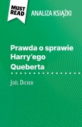 ebook: Prawda o sprawie Harry'ego Queberta książka Joël Dicker (Analiza książki)