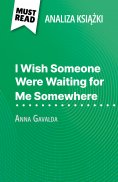 ebook: I Wish Someone Were Waiting for Me Somewhere książka Anna Gavalda (Analiza książki)