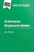 eBook: Zniknięcie Stephanie Mailer książka Joël Dicker (Analiza książki)
