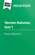 eBook: Vernon Subutex, tom 1 książka Virginie Despentes (Analiza książki)