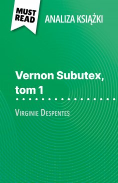 eBook: Vernon Subutex, tom 1 książka Virginie Despentes (Analiza książki)