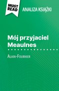 eBook: Mój przyjaciel Meaulnes książka Alain-Fournier (Analiza książki)