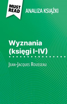 eBook: Wyznania (księgi I-IV) książka Jean-Jacques Rousseau (Analiza książki)