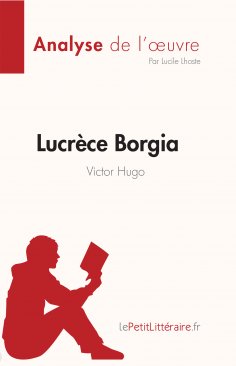 eBook: Lucrèce Borgia de Victor Hugo (Fiche de lecture)