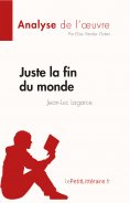 eBook: Juste la fin du monde de Jean-Luc Lagarce (Fiche de lecture)