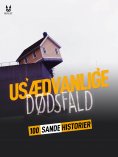 ebook: 100 SANDE HISTORIER OM USÆDVANLIGE DØDSFALD