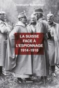 ebook: La Suisse face à l’espionnage - 1914-1918