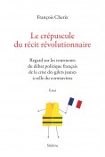 eBook: Le crépuscule du récit révolutionnaire