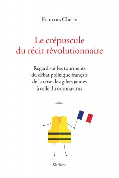 eBook: Le crépuscule du récit révolutionnaire