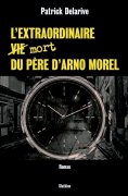 ebook: L'extraordinaire (vie) mort du père d'Arno Morel