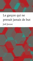 ebook: Le garçon qui ne prenait jamais de but