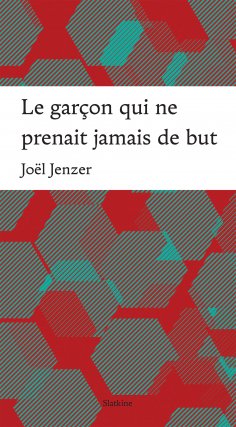 ebook: Le garçon qui ne prenait jamais de but