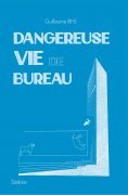 eBook: Dangereuse vie de bureau