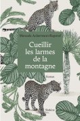 eBook: Cueillir les larmes de la montagne
