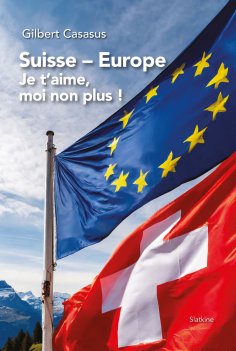 eBook: Suisse Europe, je t'aime moi non plus