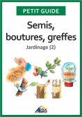 eBook: Semis, boutures, greffes