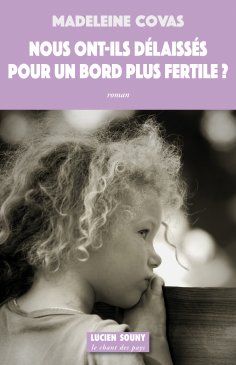 ebook: Nous ont-ils délaissés pour un bord plus fertile ?