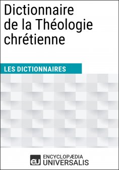 eBook: Dictionnaire de la Théologie chrétienne