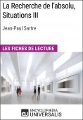 eBook: La Recherche de l'absolu, Situations III de Jean-Paul Sartre