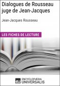 ebook: Dialogues de Rousseau juge de Jean-Jacques de Jean-Jacques Rousseau