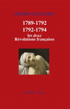 eBook: 1789-1792/1792-1794 : Les deux Révolutions françaises