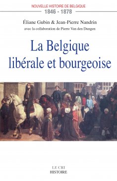 eBook: La Belgique libérale et bourgeoise