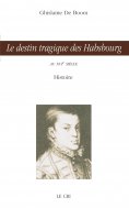 eBook: Le destin tragique des Habsbourg
