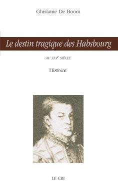 eBook: Le destin tragique des Habsbourg