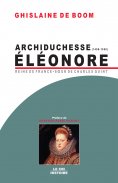eBook: Archiduchesse Eléonore d'Autriche (1498-1558)