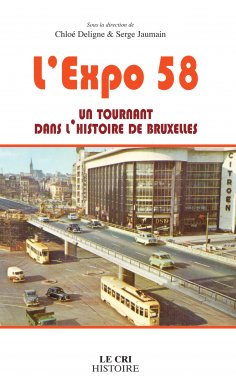 eBook: L’Expo 58, un tournant dans l'histoire de Bruxelles