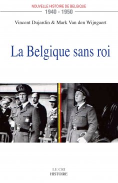 eBook: La Belgique sans roi (1940-1950)